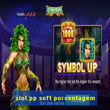 slot pp soft porcentagem